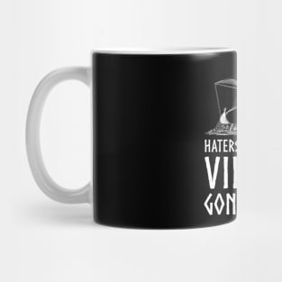 Viking Longship - Haters Gonna Hate Vikings Gonna Vike Mug